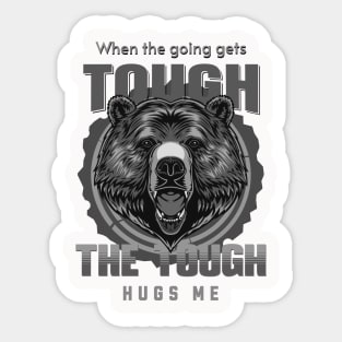 The Tough Hugs Me Humorous Inspirational Quote Phrase Text Sticker